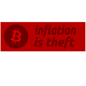 Inflation is Theft bitcoin sticker